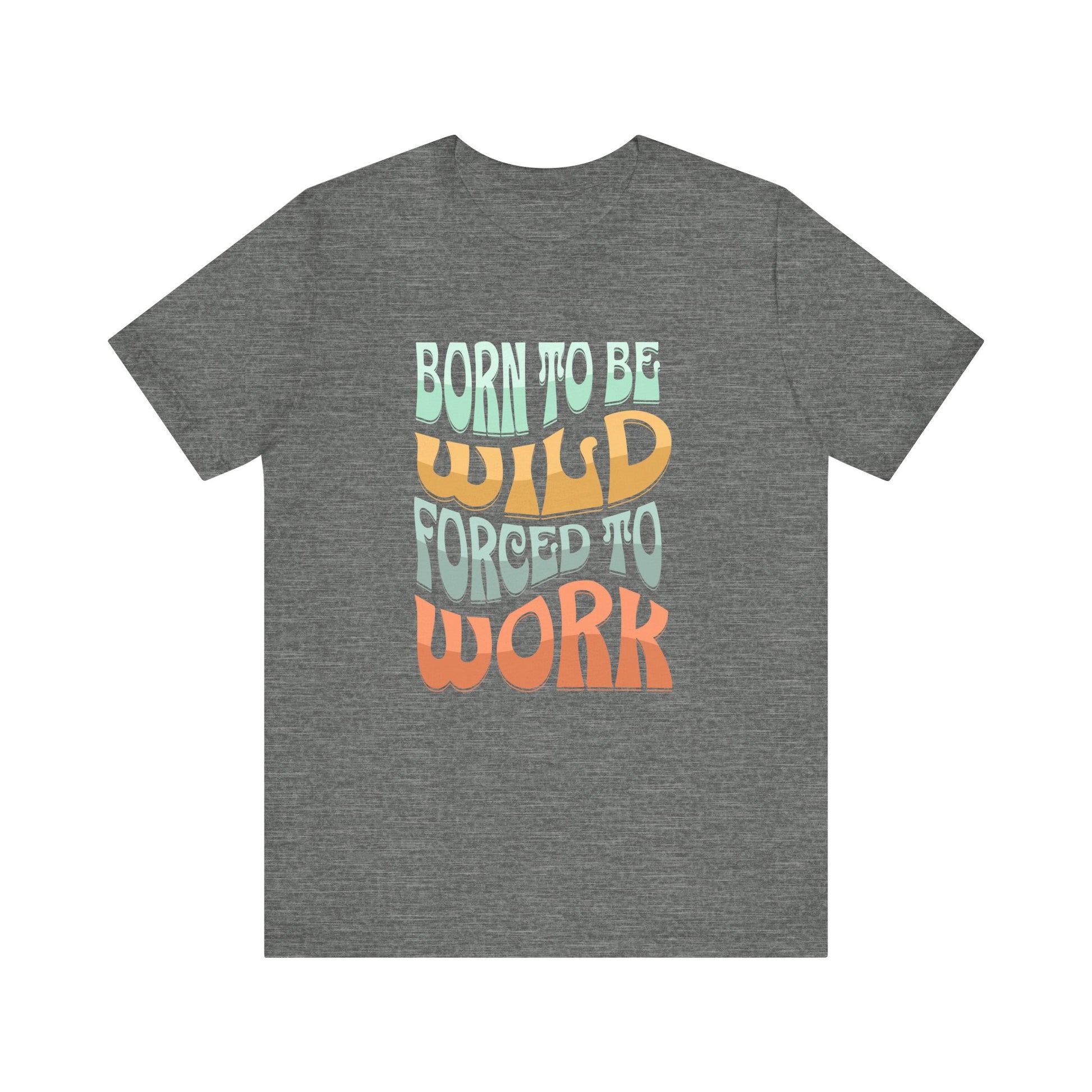 The D&B Apparel Born to Be Wild Unisex Jersey Tee is crafted from soft Airlume cotton, featuring playful text: Born to be wild, forced to work, with wild in orange and work in red for a fun and versatile look.