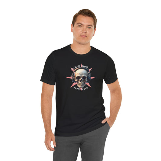 Edgy Skull Headphones Tee - "Headhpones On - World Off" Unisex Jersey Short Sleeve T-Shirt