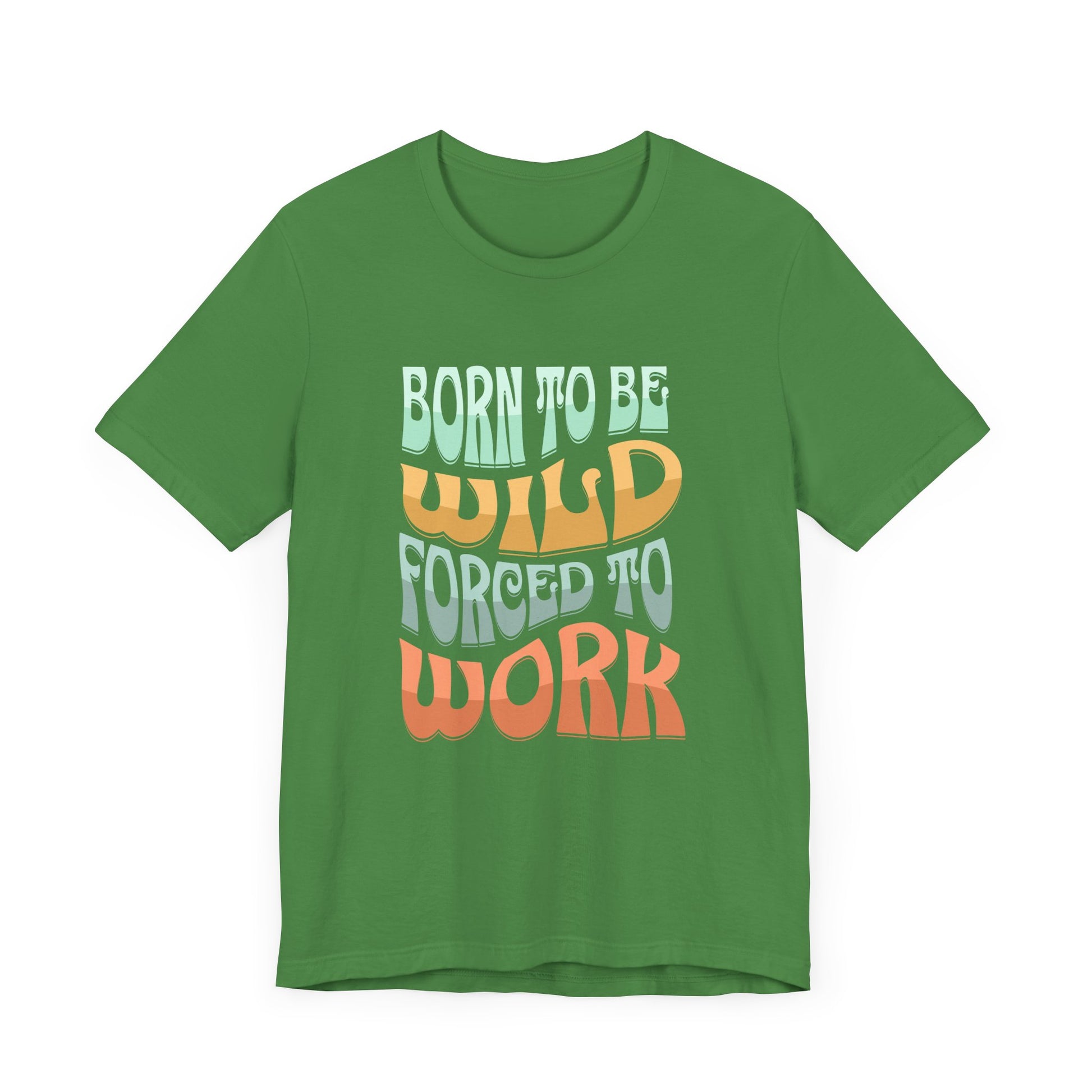 The Born to Be Wild Unisex Jersey Tee by D&B Apparel is crafted from soft Airlume cotton and features colorful retro-style lettering that reads, Born to be wild, forced to work. This stylish tee offers comfort and a perfect fit for any casual occasion.