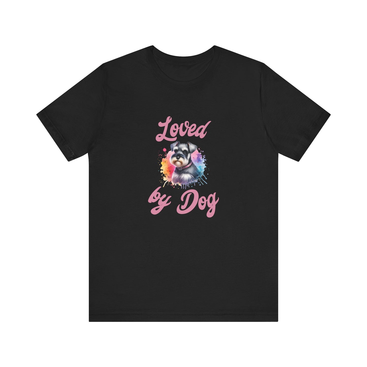 Loved by Dog Unisex Jersey Tee - Cute Miniature Schnauzer Lover Shirt