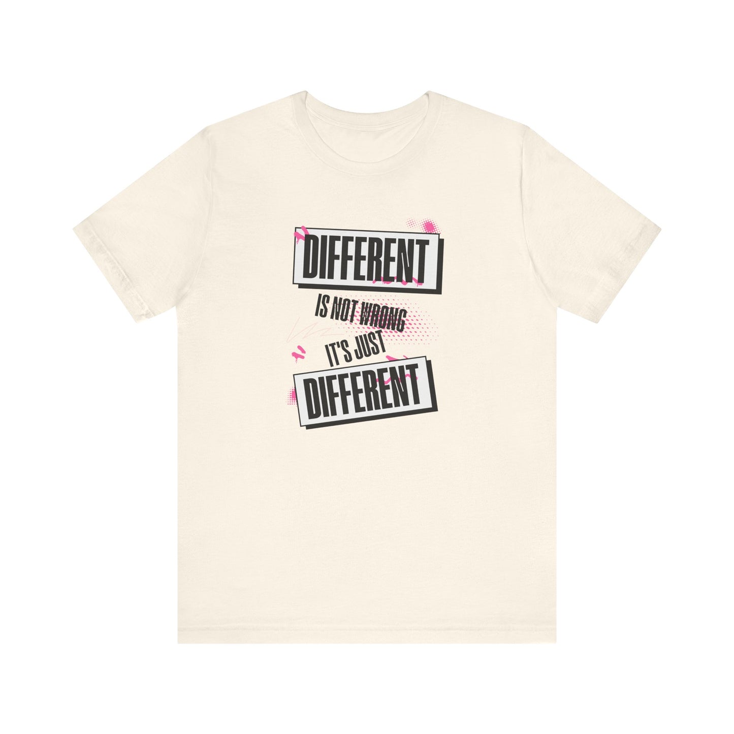 Different Is Not Wrong - It's just different - Unisex T-Shirt | Celebrate Individuality