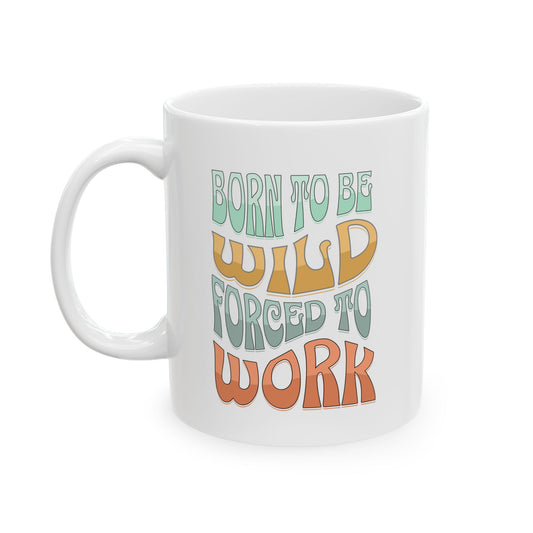 Motivational Ceramic Mug - Funny Coffee Cup for Work & Home
