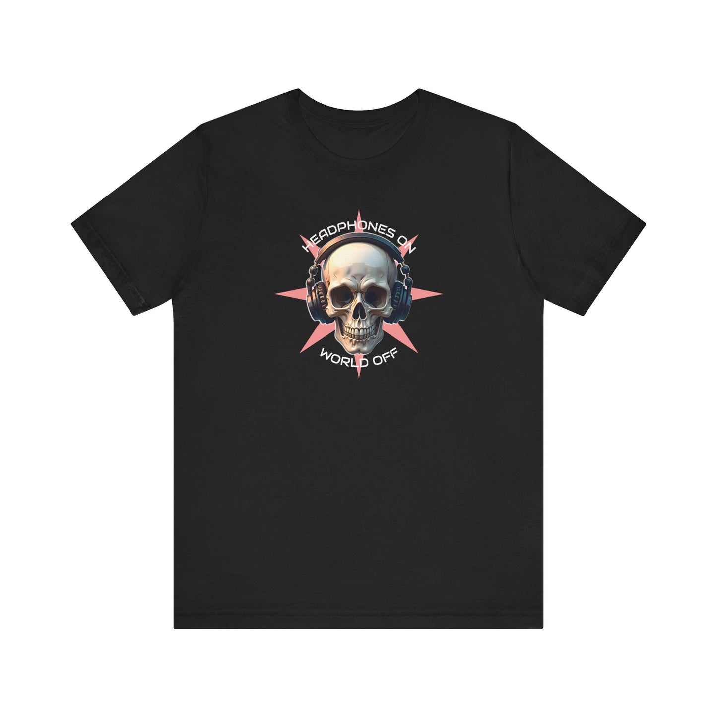 Edgy Skull Headphones Tee - "Headhpones On - World Off" Unisex Jersey Short Sleeve T-Shirt