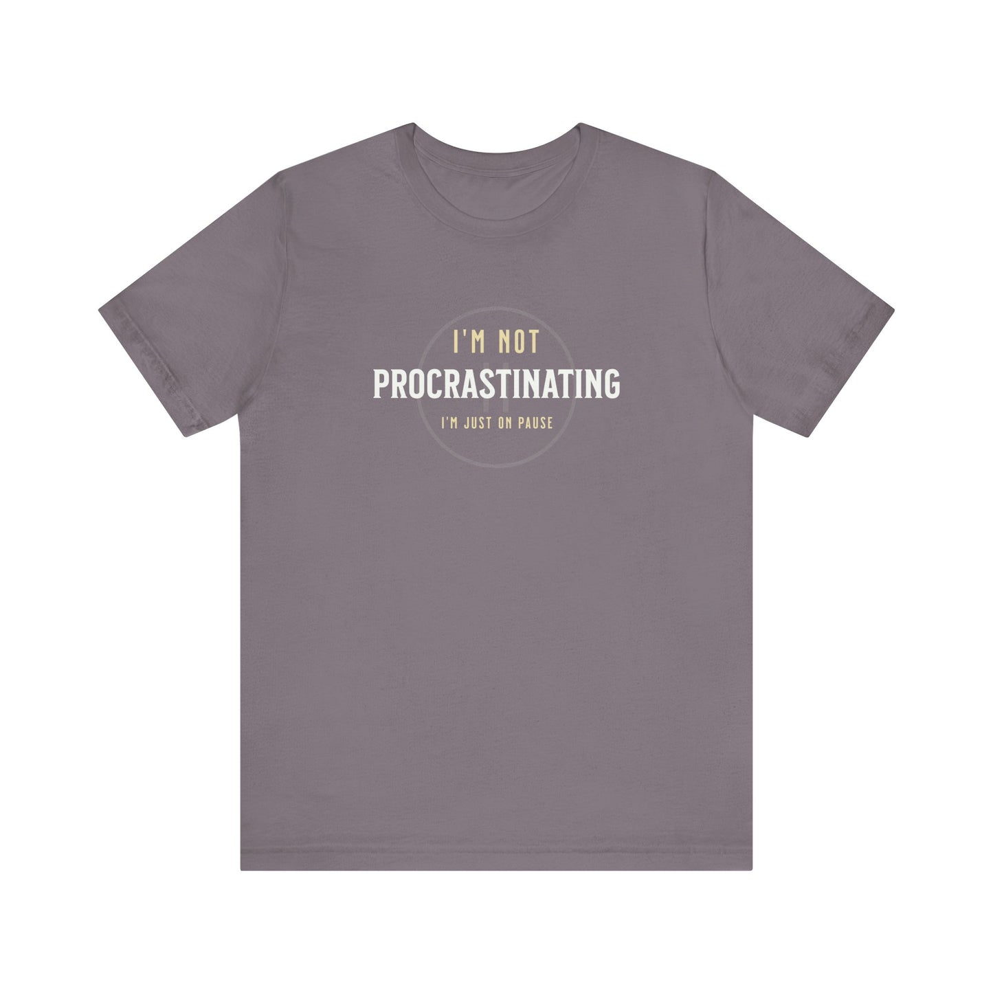Unisex Procrastination Tee - Perfect for Relaxation & Humor