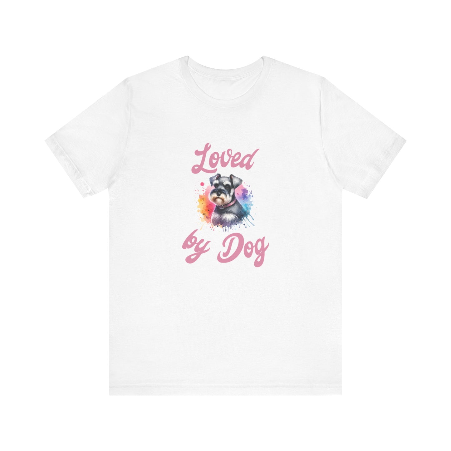 Loved by Dog Unisex Jersey Tee - Cute Miniature Schnauzer Lover Shirt