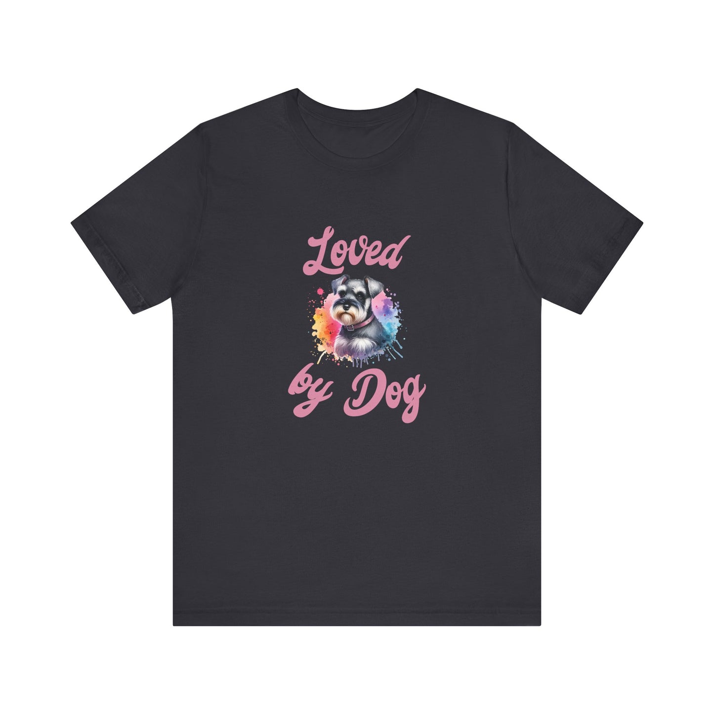 Loved by Dog Unisex Jersey Tee - Cute Miniature Schnauzer Lover Shirt
