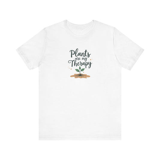 Plants are My Therapy Unisex T-Shirt for Plant Lovers