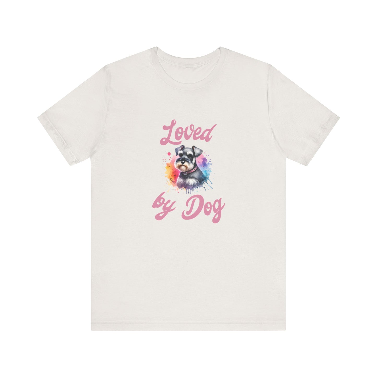 Loved by Dog Unisex Jersey Tee - Cute Miniature Schnauzer Lover Shirt