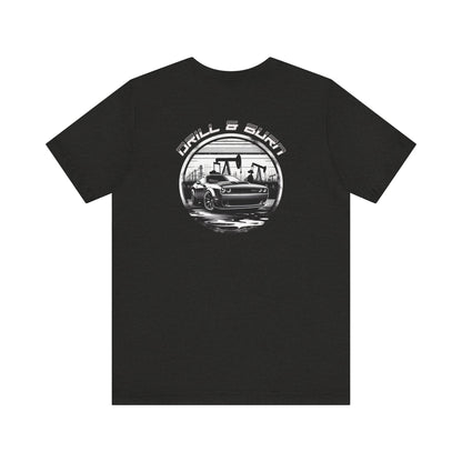 Drill & Burn  Car Unisex Tee for Car Enthusiasts Dodge