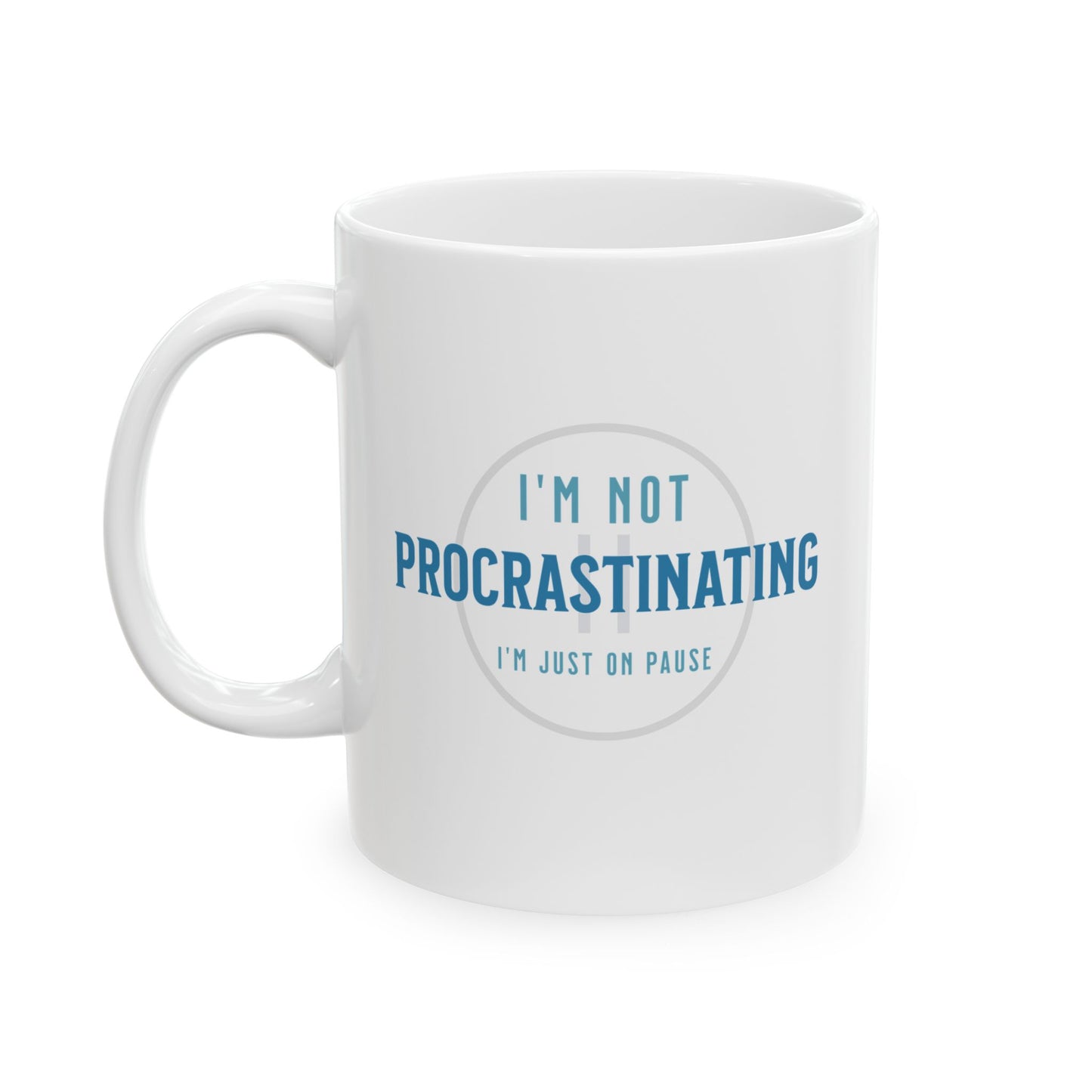 The Printify Procrastination Ceramic Coffee Mug, available in 11oz and 15oz sizes, features the phrase Im not procrastinating, Im just on pause printed in blue and gray, making it a perfect gift for coffee-loving students and professionals.