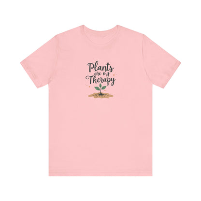 Plants are My Therapy Unisex T-Shirt for Plant Lovers
