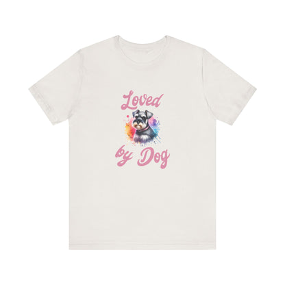 Loved by Dog Unisex Jersey Tee - Cute Miniature Schnauzer Lover Shirt