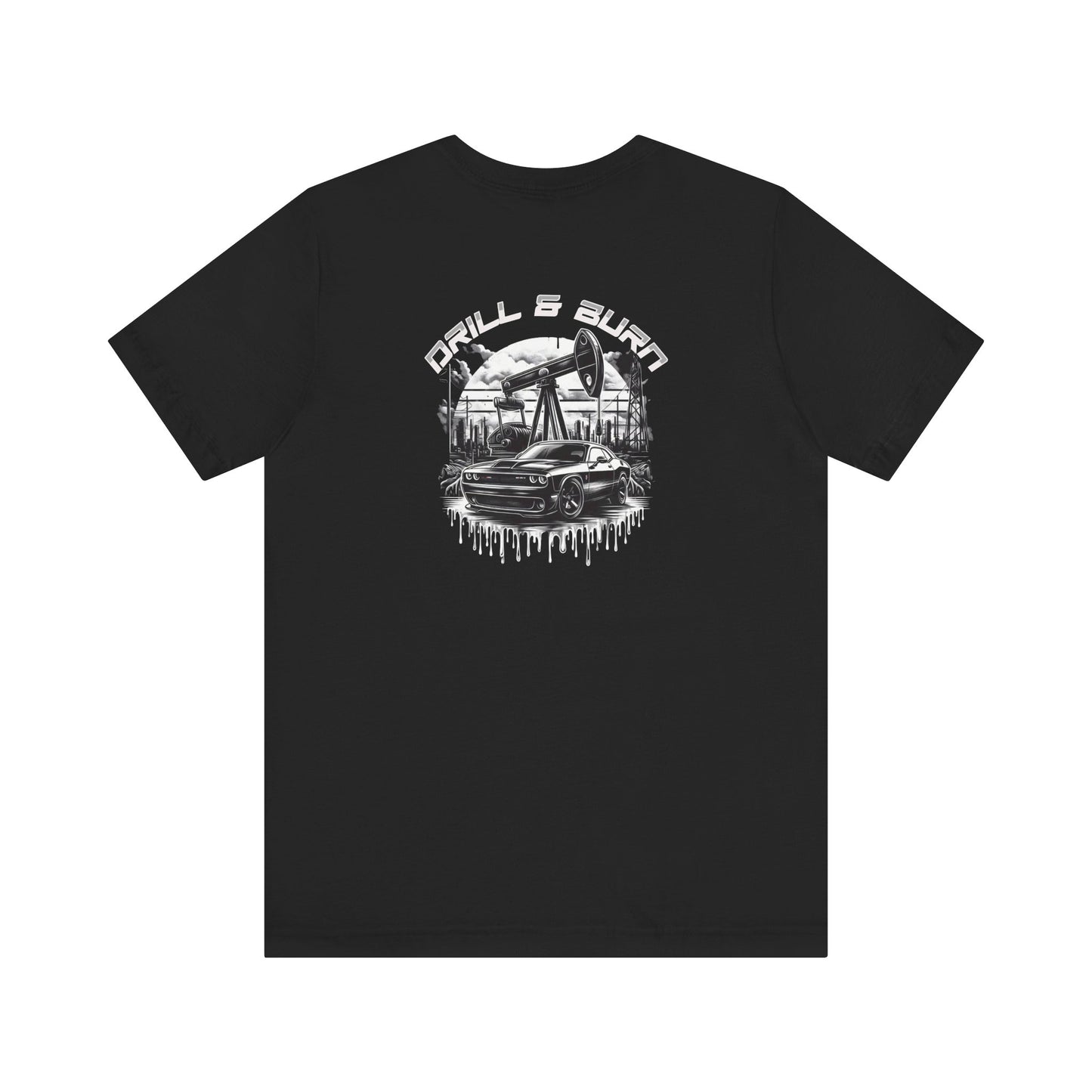 Black Drill & Burn Graphic Unisex Jersey Tee is shown from the front, highlighting an oil drilling scene with a Dodge Challenger doing a burnout. 
